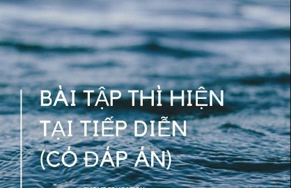 Bài tập tiếng Anh ôn tập thì hiện tại tiếp diễn có đáp án